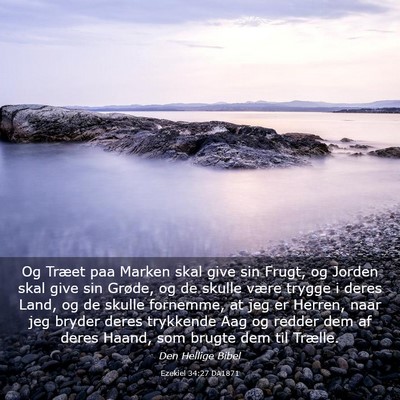 Picture 03 - Ezekiel 34:27 DA1871 - Og Træet paa Marken skal give sin Frugt, og - Bible Verse Picture
