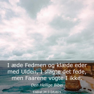 Picture 03 - Ezekiel 34:3 DA1871 - I æde Fedmen og klæde eder med Ulden, I slagte - Bible Verse Picture