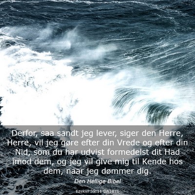 Picture 03 - Ezekiel 35:11 DA1871 - Derfor, saa sandt jeg lever, siger den Herre, - Bible Verse Picture