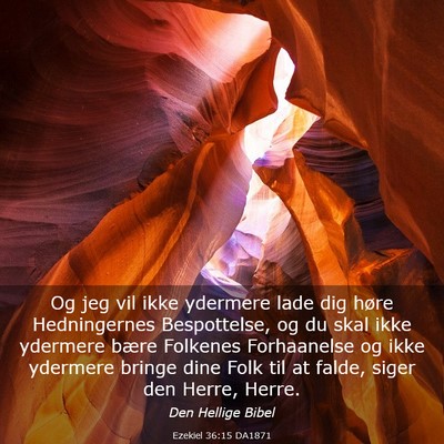 Picture 03 - Ezekiel 36:15 DA1871 - Og jeg vil ikke ydermere lade dig høre - Bible Verse Picture