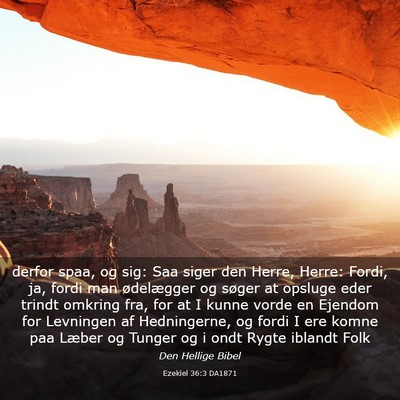 Picture 03 - Ezekiel 36:3 DA1871 - derfor spaa, og sig: Saa siger den Herre, Herre: - Bible Verse Picture