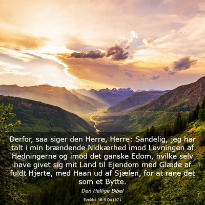 Picture 03 - Ezekiel 36:5 DA1871 - Derfor, saa siger den Herre, Herre: Sandelig, jeg - Bible Verse Picture