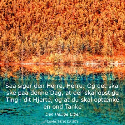 Picture 03 - Ezekiel 38:10 DA1871 - Saa siger den Herre, Herre: Og det skal ske paa - Bible Verse Picture