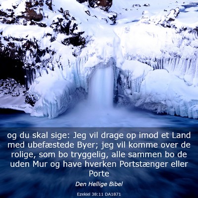 Picture 03 - Ezekiel 38:11 DA1871 - og du skal sige: Jeg vil drage op imod et Land - Bible Verse Picture