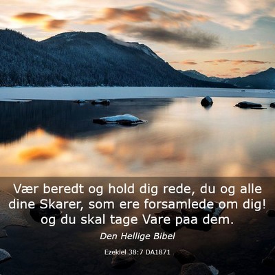Picture 03 - Ezekiel 38:7 DA1871 - Vær beredt og hold dig rede, du og alle dine - Bible Verse Picture
