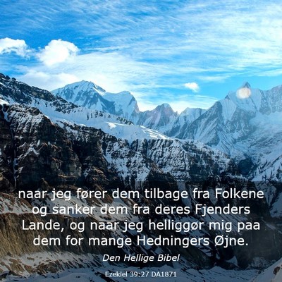Picture 03 - Ezekiel 39:27 DA1871 - naar jeg fører dem tilbage fra Folkene og sanker - Bible Verse Picture