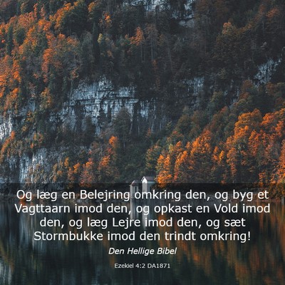 Picture 03 - Ezekiel 4:2 DA1871 - Og læg en Belejring omkring den, og byg et - Bible Verse Picture