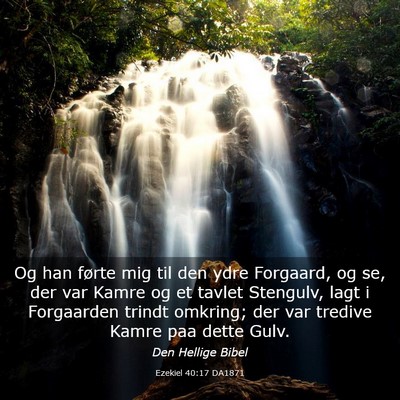 Picture 03 - Ezekiel 40:17 DA1871 - Og han førte mig til den ydre Forgaard, og se, - Bible Verse Picture