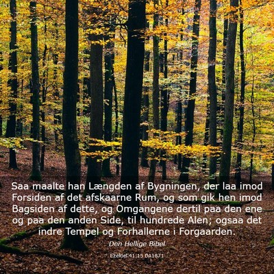 Picture 03 - Ezekiel 41:15 DA1871 - Saa maalte han Længden af Bygningen, der laa - Bible Verse Picture