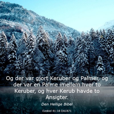 Picture 03 - Ezekiel 41:18 DA1871 - Og der var gjort Keruber og Palmer, og der var en - Bible Verse Picture