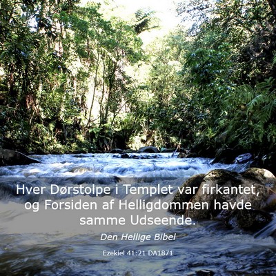 Picture 03 - Ezekiel 41:21 DA1871 - Hver Dørstolpe i Templet var firkantet, og - Bible Verse Picture