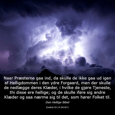 Picture 03 - Ezekiel 42:14 DA1871 - Naar Præsterne gaa ind, da skulle de ikke gaa ud - Bible Verse Picture