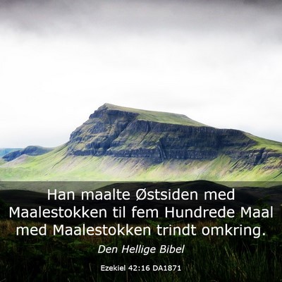 Picture 03 - Ezekiel 42:16 DA1871 - Han maalte Østsiden med Maalestokken til fem - Bible Verse Picture