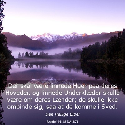 Picture 03 - Ezekiel 44:18 DA1871 - Der skal være linnede Huer paa deres Hoveder, og - Bible Verse Picture