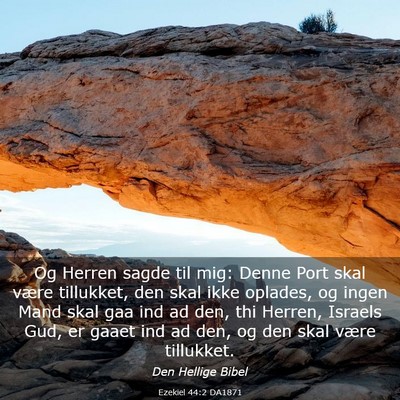 Picture 03 - Ezekiel 44:2 DA1871 - Og Herren sagde til mig: Denne Port skal være - Bible Verse Picture
