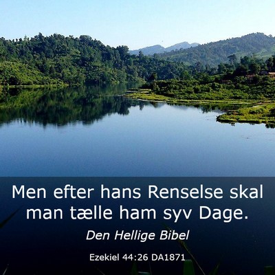 Picture 03 - Ezekiel 44:26 DA1871 - Men efter hans Renselse skal man tælle ham syv - Bible Verse Picture