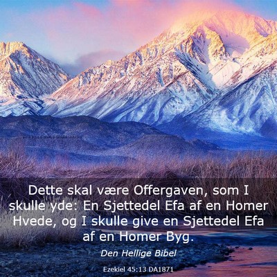 Picture 03 - Ezekiel 45:13 DA1871 - Dette skal være Offergaven, som I skulle yde: En - Bible Verse Picture
