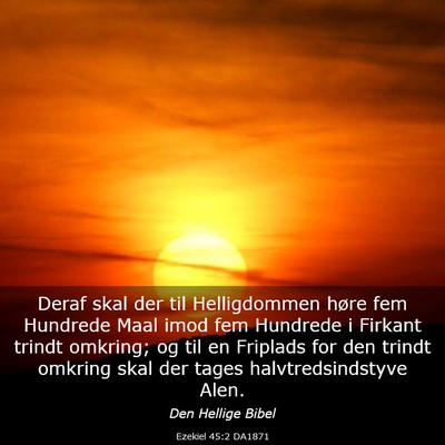 Picture 03 - Ezekiel 45:2 DA1871 - Deraf skal der til Helligdommen høre fem - Bible Verse Picture