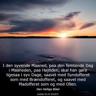 Picture 03 - Ezekiel 45:25 DA1871 - I den syvende Maaned, paa den femtende Dag i - Bible Verse Picture