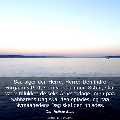 Picture 03 - Ezekiel 46:1 DA1871 - Saa siger den Herre, Herre: Den indre Forgaards - Bible Verse Picture