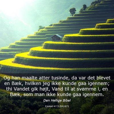 Picture 03 - Ezekiel 47:5 DA1871 - Og han maalte atter tusinde, da var det blevet en - Bible Verse Picture