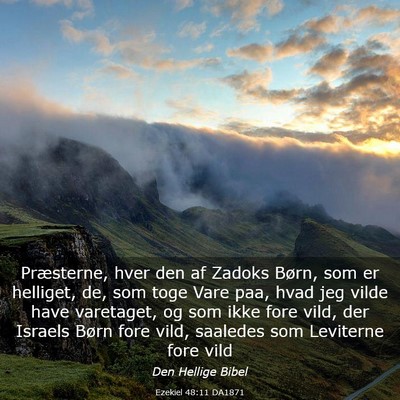 Picture 03 - Ezekiel 48:11 DA1871 - Præsterne, hver den af Zadoks Børn, som er - Bible Verse Picture
