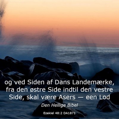 Picture 03 - Ezekiel 48:2 DA1871 - og ved Siden af Dans Landemærke, fra den østre - Bible Verse Picture
