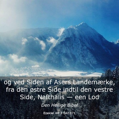 Picture 03 - Ezekiel 48:3 DA1871 - og ved Siden af Asers Landemærke, fra den østre - Bible Verse Picture