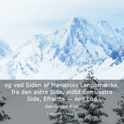 Picture 03 - Ezekiel 48:5 DA1871 - og ved Siden af Manasses Landemærke, fra den - Bible Verse Picture