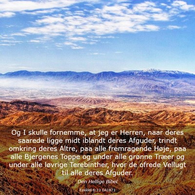 Picture 03 - Ezekiel 6:13 DA1871 - Og I skulle fornemme, at jeg er Herren, naar - Bible Verse Picture