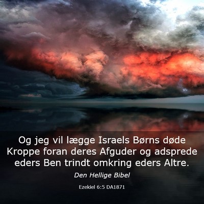 Picture 03 - Ezekiel 6:5 DA1871 - Og jeg vil lægge Israels Børns døde Kroppe - Bible Verse Picture