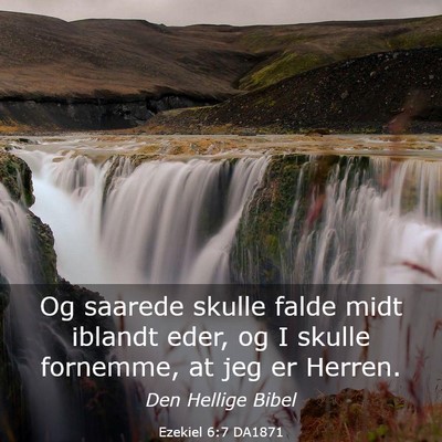Picture 03 - Ezekiel 6:7 DA1871 - Og saarede skulle falde midt iblandt eder, og I - Bible Verse Picture