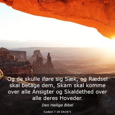 Picture 03 - Ezekiel 7:18 DA1871 - Og de skulle iføre sig Sæk, og Rædsel skal - Bible Verse Picture
