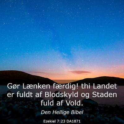 Picture 03 - Ezekiel 7:23 DA1871 - Gør Lænken færdig! thi Landet er fuldt af - Bible Verse Picture