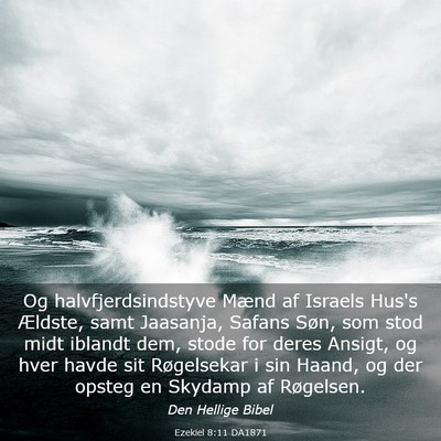 Picture 03 - Ezekiel 8:11 DA1871 - Og halvfjerdsindstyve Mænd af Israels Hus's - Bible Verse Picture