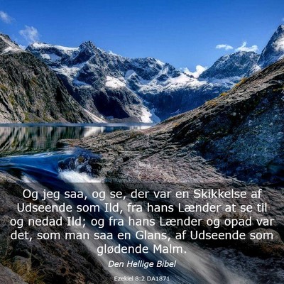 Picture 03 - Ezekiel 8:2 DA1871 - Og jeg saa, og se, der var en Skikkelse af - Bible Verse Picture