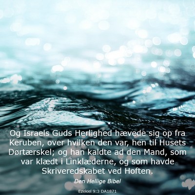 Picture 03 - Ezekiel 9:3 DA1871 - Og Israels Guds Herlighed hævede sig op fra - Bible Verse Picture