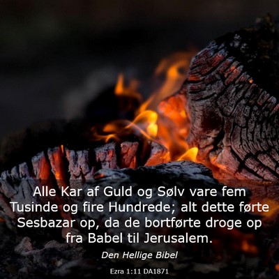 Picture 03 - Ezra 1:11 DA1871 - Alle Kar af Guld og Sølv vare fem Tusinde og - Bible Verse Picture