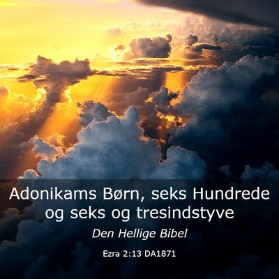Picture 03 - Ezra 2:13 DA1871 - Adonikams Børn, seks Hundrede og seks og - Bible Verse Picture