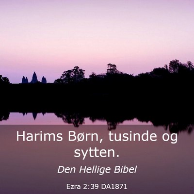 Picture 03 - Ezra 2:39 DA1871 - Harims Børn, tusinde og - Bible Verse Picture