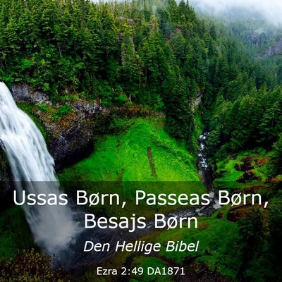 Picture 03 - Ezra 2:49 DA1871 - Ussas Børn, Passeas Børn, Besajs - Bible Verse Picture