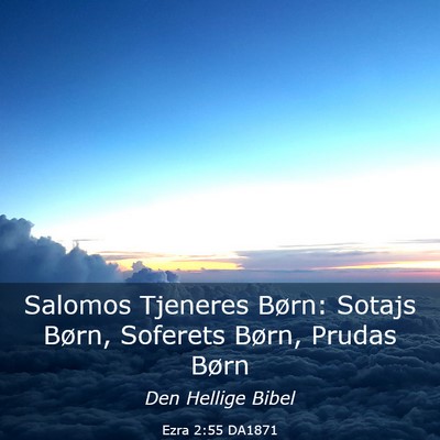 Picture 03 - Ezra 2:55 DA1871 - Salomos Tjeneres Børn: Sotajs Børn, Soferets - Bible Verse Picture
