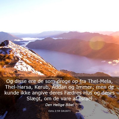 Picture 03 - Ezra 2:59 DA1871 - Og disse ere de som droge op fra Thel-Mela, - Bible Verse Picture