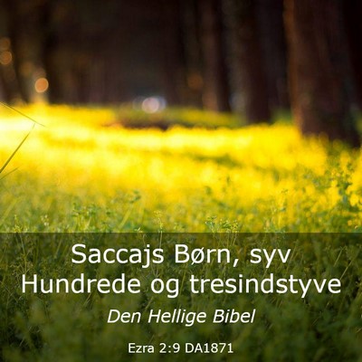 Picture 03 - Ezra 2:9 DA1871 - Saccajs Børn, syv Hundrede og - Bible Verse Picture