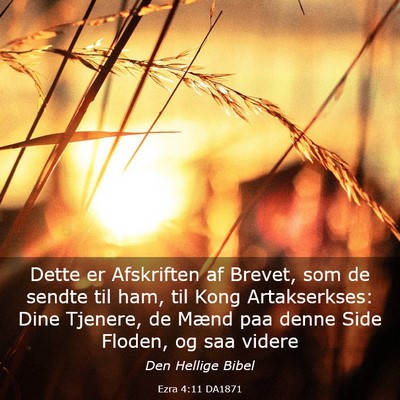 Picture 03 - Ezra 4:11 DA1871 - Dette er Afskriften af Brevet, som de sendte til - Bible Verse Picture