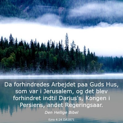 Picture 03 - Ezra 4:24 DA1871 - Da forhindredes Arbejdet paa Guds Hus, som var i - Bible Verse Picture