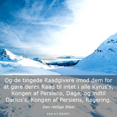 Picture 03 - Ezra 4:5 DA1871 - Og de tingede Raadgivere imod dem for at gøre - Bible Verse Picture