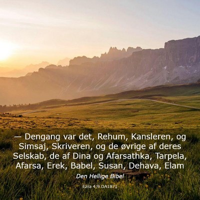 Picture 03 - Ezra 4:9 DA1871 - — Dengang var det, Rehum, Kansleren, og Simsaj, - Bible Verse Picture