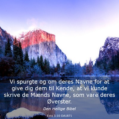 Picture 03 - Ezra 5:10 DA1871 - Vi spurgte og om deres Navne for at give dig dem - Bible Verse Picture