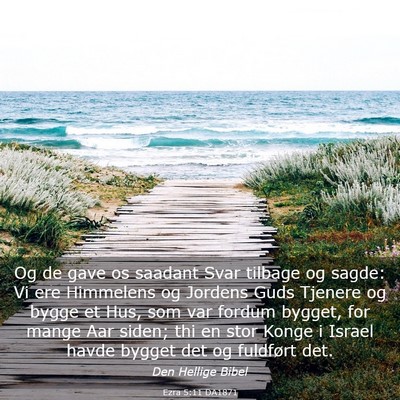 Picture 03 - Ezra 5:11 DA1871 - Og de gave os saadant Svar tilbage og sagde: Vi - Bible Verse Picture